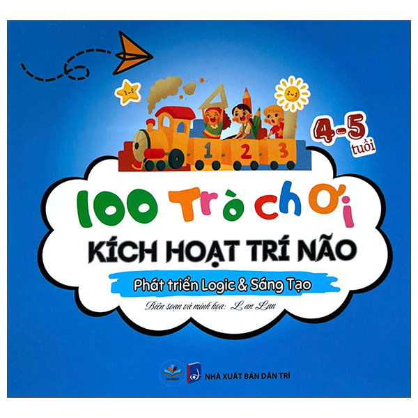 100 Trò Chơi Kích Hoạt Trí Não Phát Triển Logic Và Sáng Tạo - 4-5 Tuổi