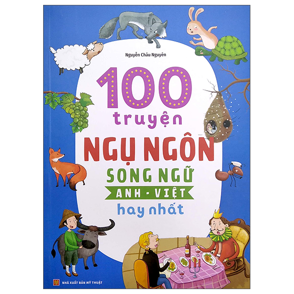 100 Truyện Ngụ Ngôn Song Ngữ Anh-Việt Hay Nhất (Tái Bản 2026)