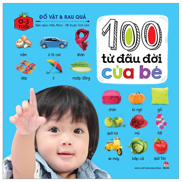 100 từ đầu đời của bé - đồ vật và rau quả (tái bản 2023)