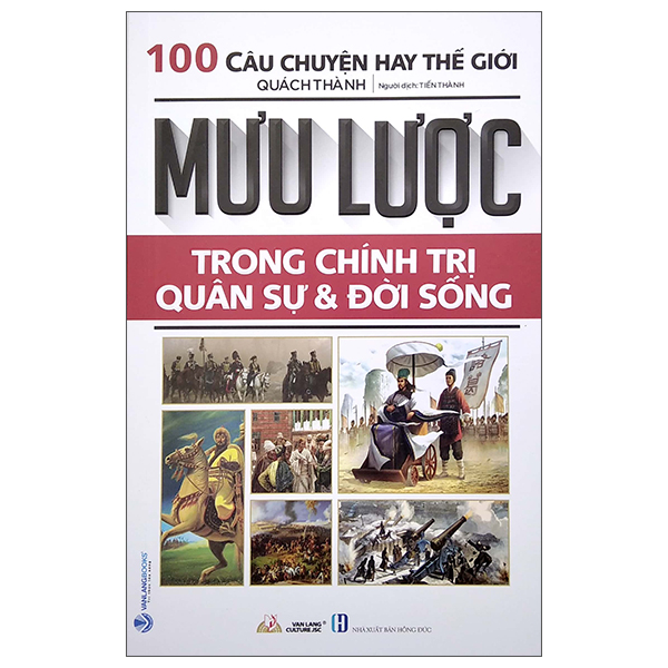 1000 câu chuyện hay thế giới - mưu lược trong chính trị quân sự và đời sống (tái bản 2022)