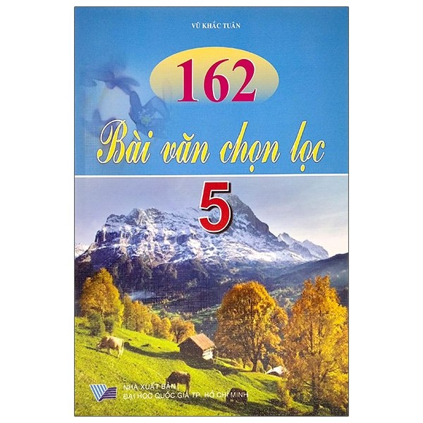 162 bài văn chọn lọc lớp 5 (tái bản)