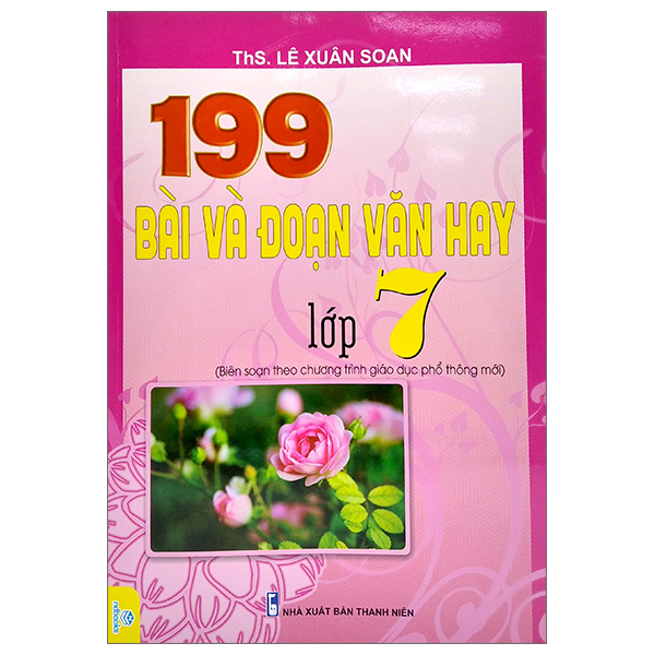 199 bài và đoạn văn hay lớp 7 (biên soạn theo chương trình giao dục phổ thông mới)