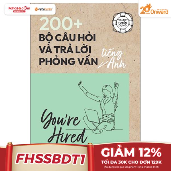 200+ bộ câu hỏi và trả lời phỏng vấn tiếng anh