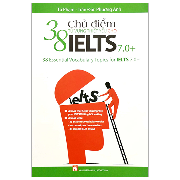 38 chủ điểm từ vựng thiết yếu cho ielts 7.0+ (tái bản 2022)