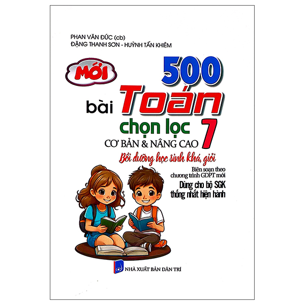 500 Bài Toán Chọn Lọc Cơ Bản Và Nâng Cao 7 - Bồi Dưỡng Học Sinh Khá, Giỏi