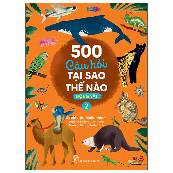501 Câu Hỏi Tại Sao - Thế Nào - Động Vật - Tập 2