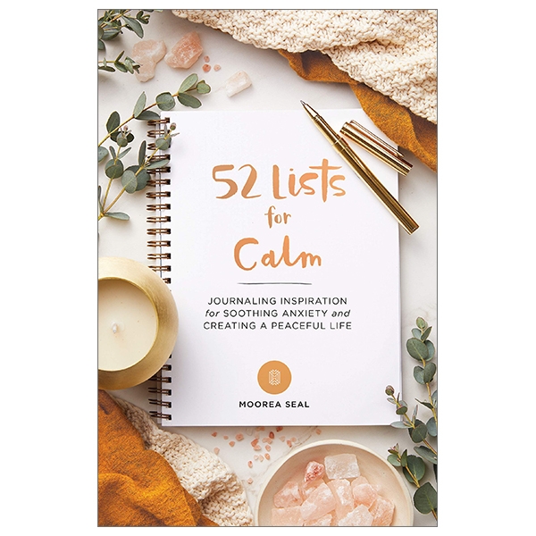 52 lists for calm: journaling inspiration for soothing anxiety and creating a peaceful life