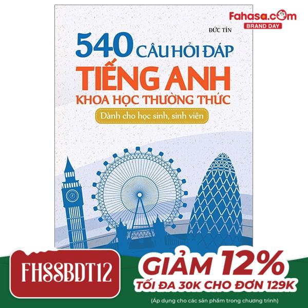 540 câu hỏi đáp tiếng anh khoa học thường thức dành cho học sinh - sinh viên