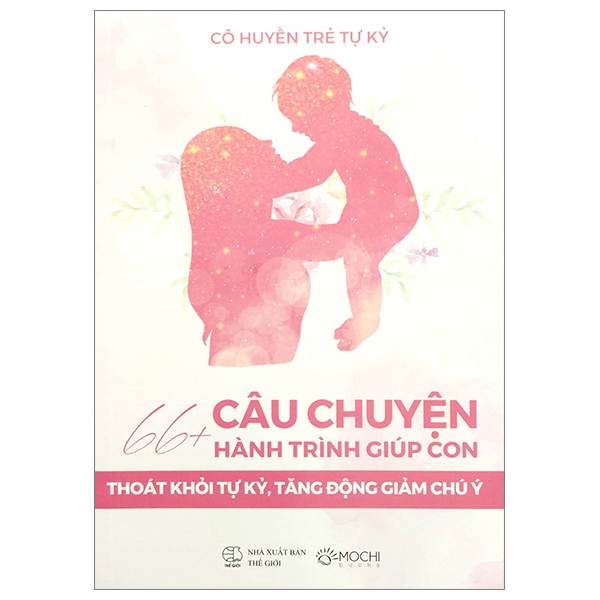 66+ câu chuyện hành trình giúp con thoát khỏi tự kỷ, tăng động giảm chú ý