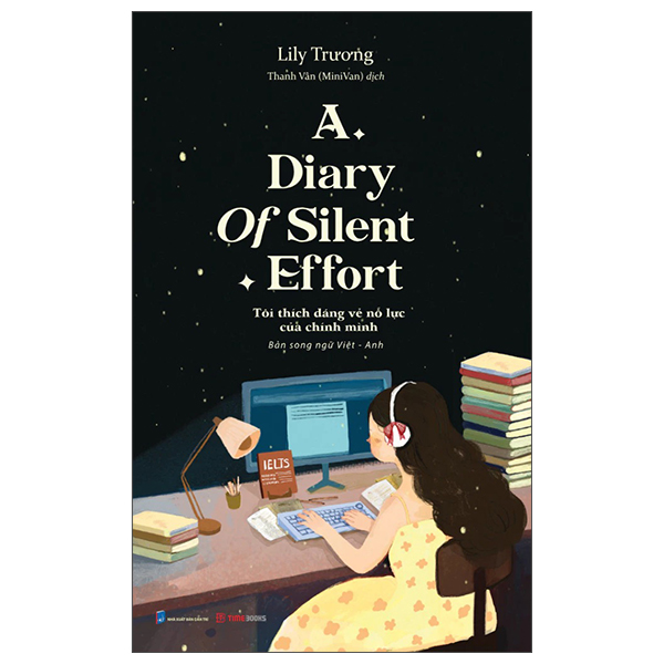A Diary Of Silent Effort - Toi Thich Dang Ve No Luc Cua Chinh Minh - Song Ngu Viet-Anh