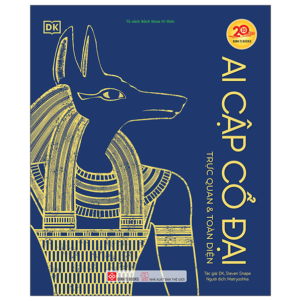 Ai Cập Cổ Đại - Trực Quan Và Toàn Diện - Bìa Cứng