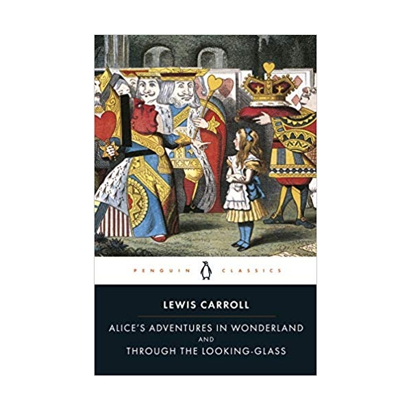 alice's adventures in wonderland and through the looking-glass (penguin classics)