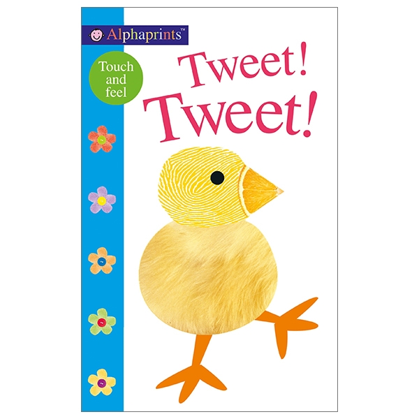 alphaprints: tweet! tweet!: a touch-and-feel book