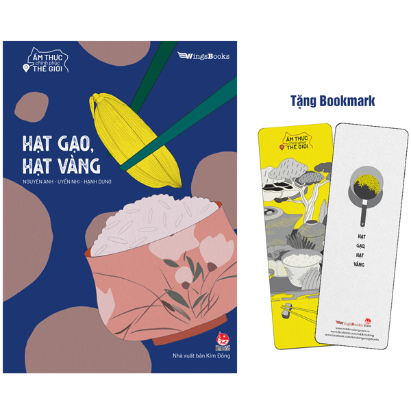 ẩm thực chinh phục thế giới - hạt gạo, hạt vàng - tặng kèm bookmark