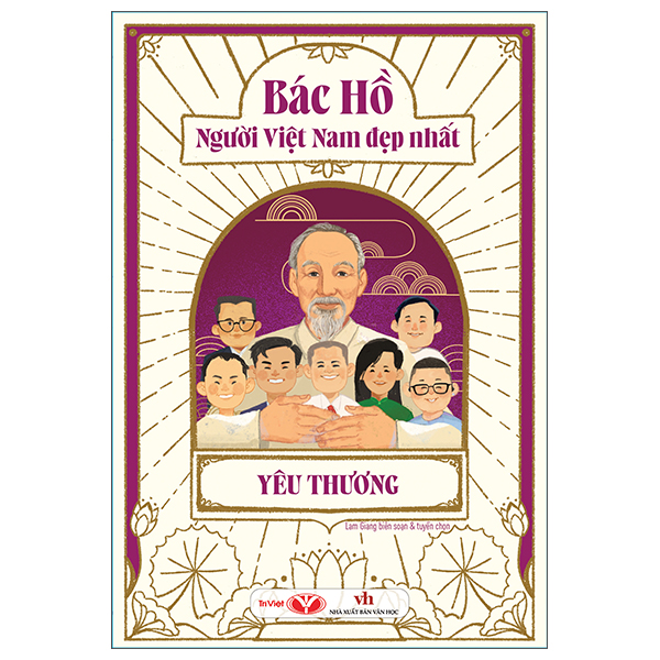 Bác Hồ - Người Việt Nam Đẹp Nhất - Yêu Thương (Tái Bản 2026)