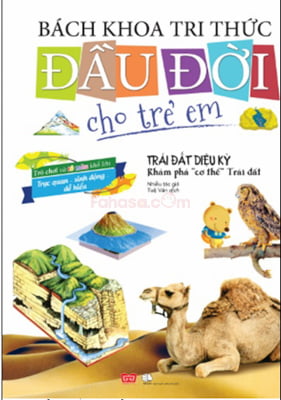 bách khoa tri thức đầu đời cho trẻ em -trái đất diệu kỳ - khám phá “cơ thể” trái đất