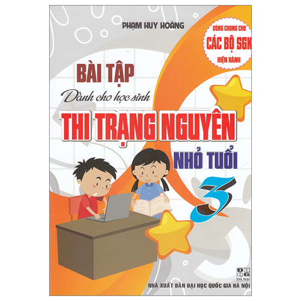 bài tập dành cho học sinh thi trạng nguyên nhỏ tuổi 3 (dùng chung cho các bộ sgk hiện hành)