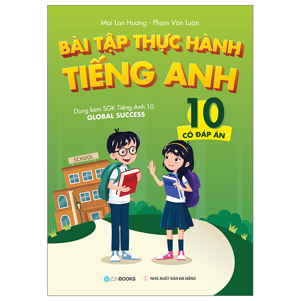 bài tập thực hành tiếng anh 10 - có đáp án (dùng kèm sgk tiếng anh 10 global success)