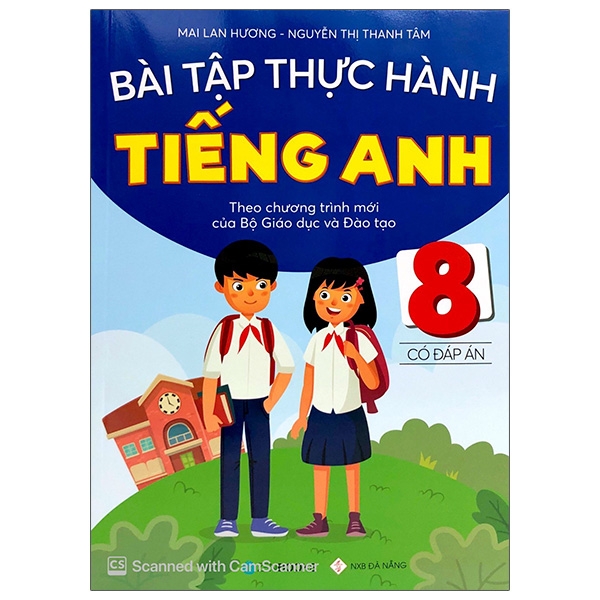 bài tập thực hành tiếng anh 8 theo chương trình mới của bộ giáo dục và đào tạo (có đáp án) - 2020