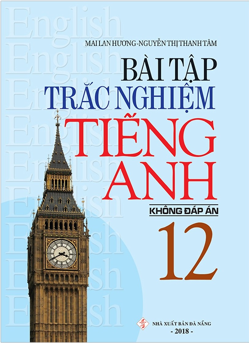 bài tập trắc nghiệm tiếng anh 12 (không đáp án) (tái bản 2018)