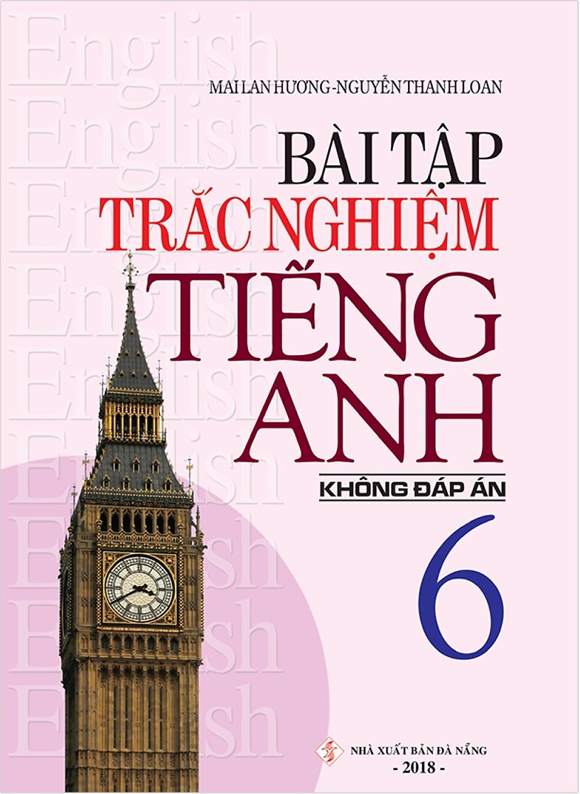 Bai Tap Trac Nghiem Tieng Anh 6 (Khong Dap An) (Tai Ban 2018)