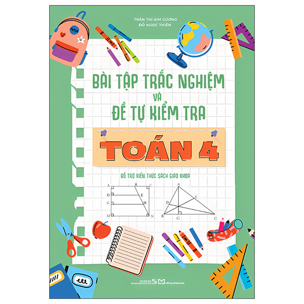 Bai Tap Trac Nghiem Va De Tu Kiem Tra Toan 4 - Bo Tro Kien Thuc Sach Giao Khoa (Tai Ban 2025)