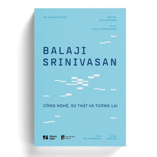 Balaji Srinivasan - Cong Nghe, Su That Va Tuong Lai