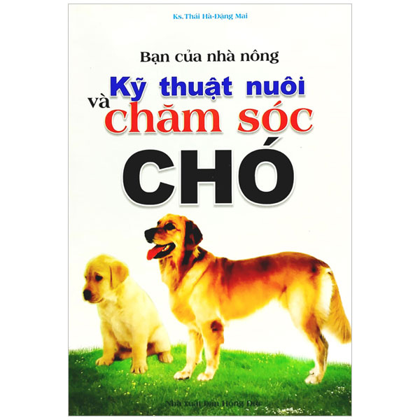 bạn của nhà nông - kỹ thuật nuôi và chăm sóc chó