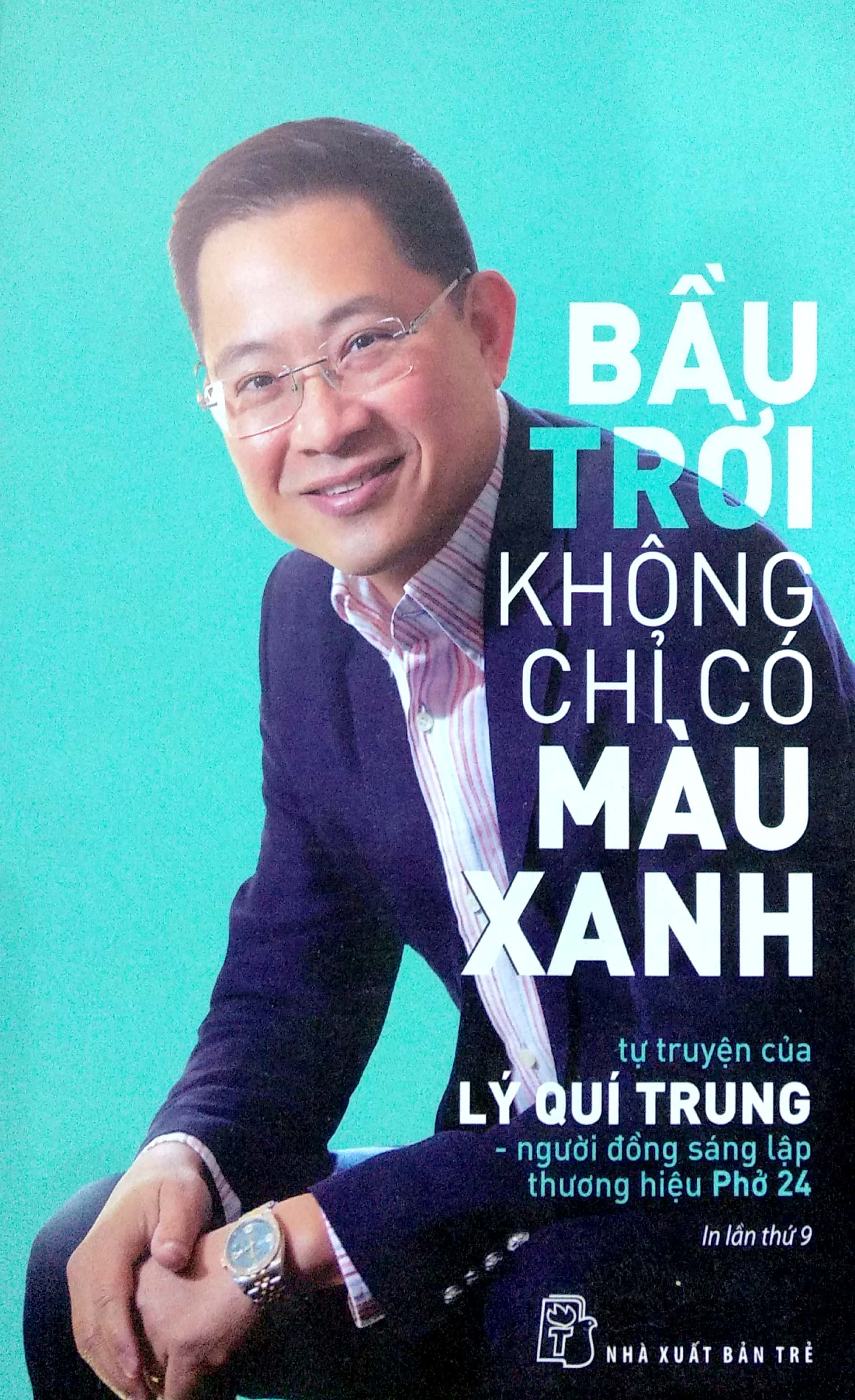 bầu trời không chỉ có màu xanh: tự truyện của lý quí trung - người đồng sáng lập thương hiệu phở 24