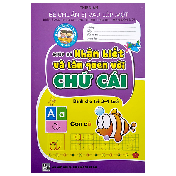 bé chuẩn bị vào lớp 1 - giúp bé nhận biết và làm quen với chữ cái (dành cho trẻ 3-4 tuổi)