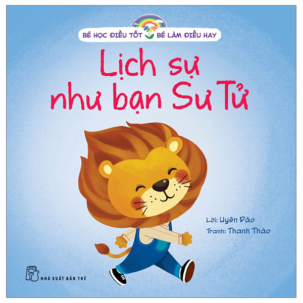 bé học điều tốt - bé làm điều hay - lịch sự như bạn sư tử