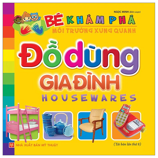Bé Khám Phá Môi Trường Xung Quanh - Đồ Dùng Gia Đình (Tái Bản 2026)