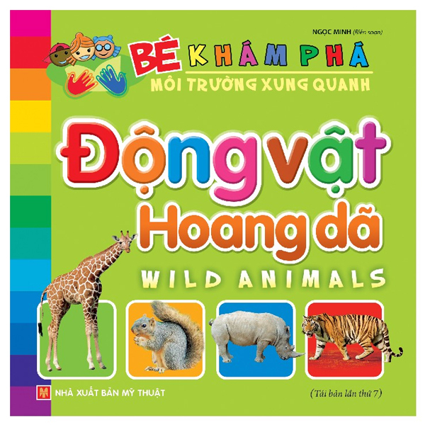 Bé Khám Phá Môi Trường Xung Quanh - Động Vật Hoang Dã (Tái Bản 2026)