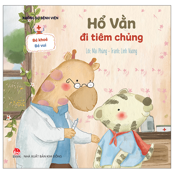 bé khỏe bé vui - không sợ bệnh viện - hổ vằn đi tiêm chủng