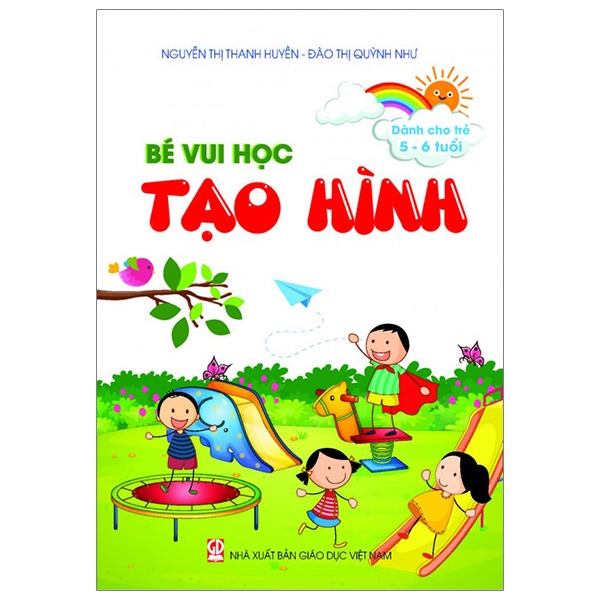 bé vui học tạo hình (dành cho trẻ 5 - 6 tuổi)