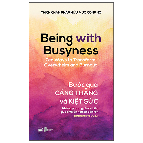 Being With Busyness - Bước Qua Căng Thẳng Và Kiệt Sức