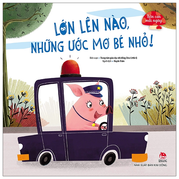 bên con mỗi ngày - lớn lên nào, những ước mơ bé nhỏ!