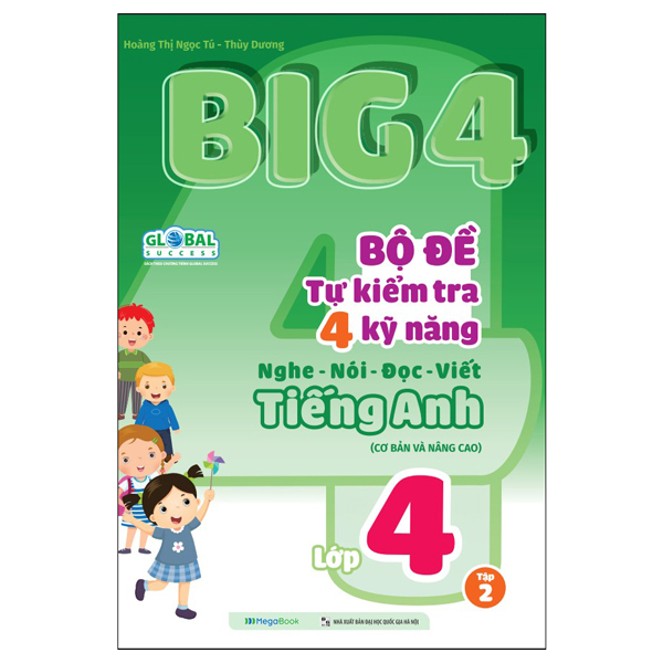 big 4 - bộ đề tự kiểm tra 4 kỹ năng nghe - nói - đọc - viết tiếng anh (cơ bản và nâng cao) lớp 4 - tập 2