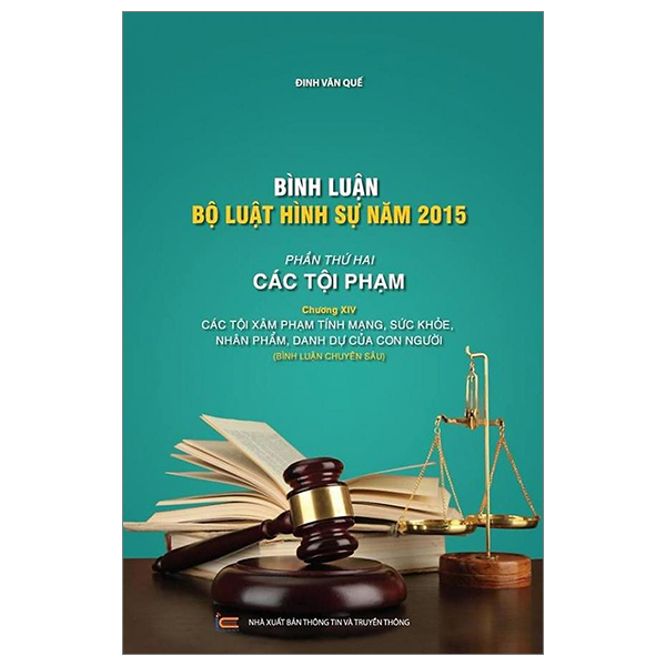 bình luận bộ luật hình sự 2015 - phần 2 các tội phạm - chương xiv - các tội xâm phạm tính mạng, sức khỏe, nhân phẩm, danh dự của con người