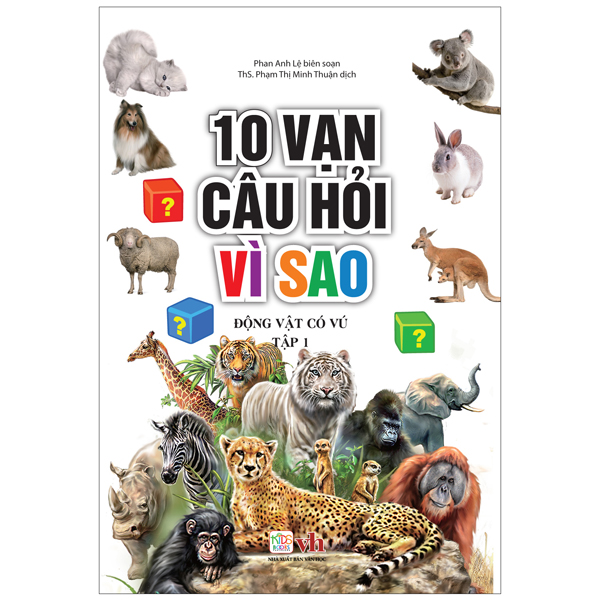 bộ 10 vạn câu hỏi vì sao - động vật có vú (tập 1)