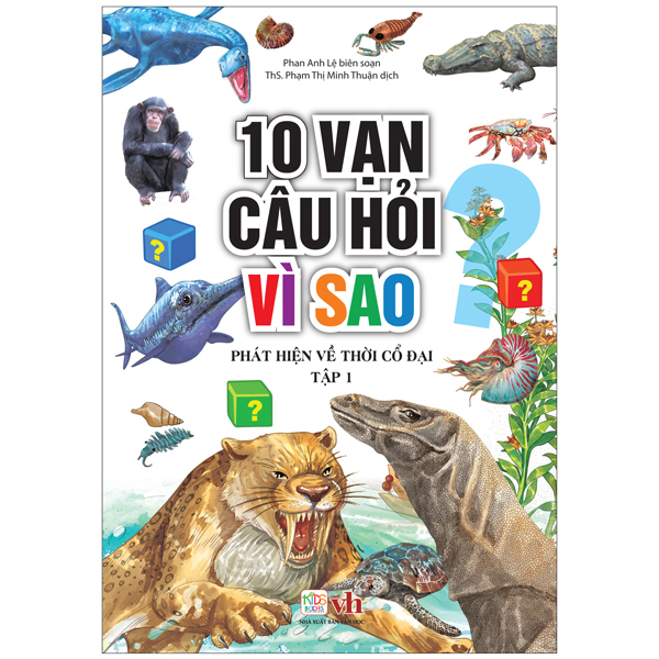 bộ 10 vạn câu hỏi vì sao - phát hiện về thời cổ đại (tập 1)