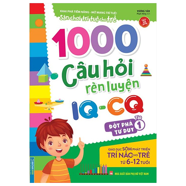 bộ 1000 câu hỏi rèn luyện iq - cq - đột phá tư duy - tập 1