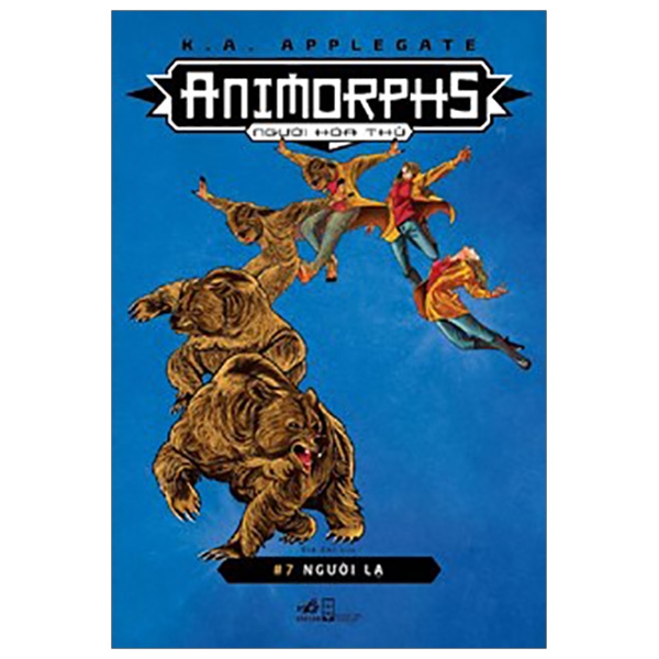 bộ animorphs - người hóa thú - tập 7: người lạ