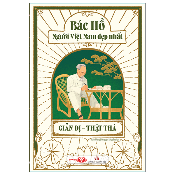 Bộ Bác Hồ - Người Việt Nam Đẹp Nhất - Giản Dị-Thật Thà (Tái Bản 2026)