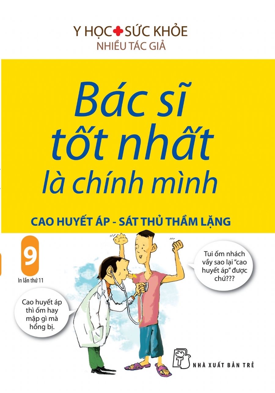 bộ bác sĩ tốt nhất là chính mình 09 - cao huyết áp - sát thủ thầm lặng (tái bản 2019)