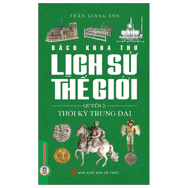 Bộ Bách Khoa Thư Lịch Sử Thế Giới - Quyển 2 - Thời Kỳ Trung Đại