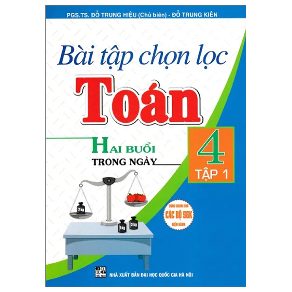 bộ bài tập chọn lọc toán 4 - hai buổi mỗi ngày - tập 1 (dùng chung cho các bộ sgk hiện hành)