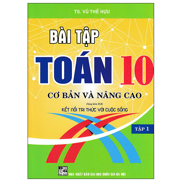 Bộ
						
										
										Bài Tập Cơ Bản Và Nâng Cao Toán 10 - Tập 1 (Kết Nối)