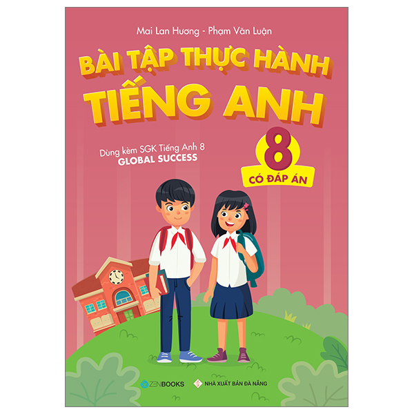 bộ bài tập thực hành tiếng anh 8 - có đáp án (dùng kèm sgk tiếng anh 8 global success)