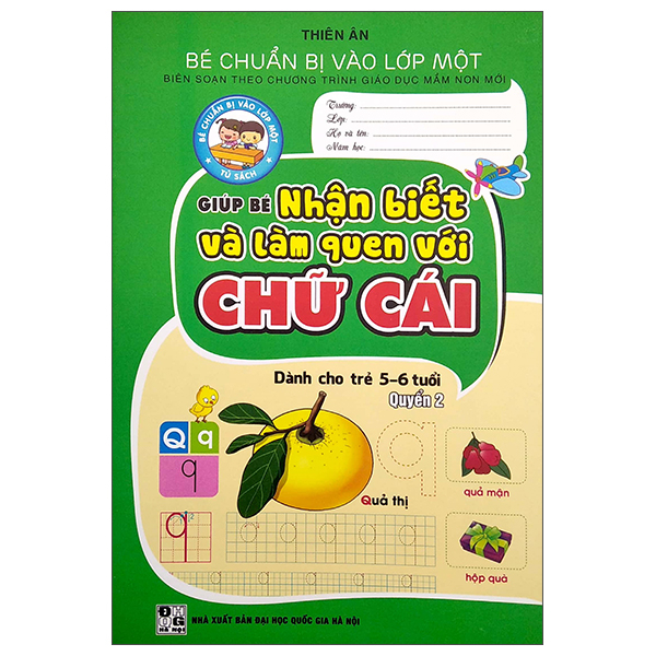 bộ bé chuẩn bị vào lớp một - giúp bé nhận biết và làm quen với chữ cái - quyển 2 (dành cho trẻ 5-6 tuổi)